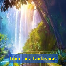 filme os fantasmas de scrooge